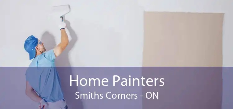 Home Painters Smiths Corners - ON