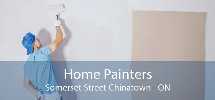 Home Painters Somerset Street Chinatown - ON