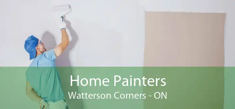 Home Painters Watterson Corners - ON