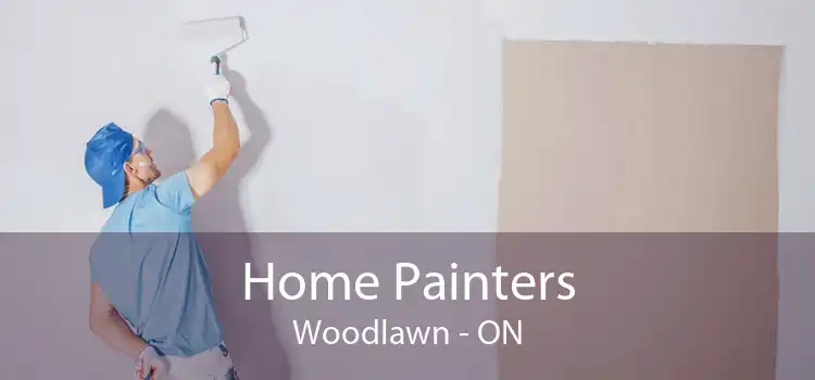 Home Painters Woodlawn - ON