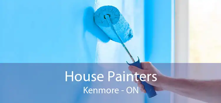 House Painters Kenmore - ON