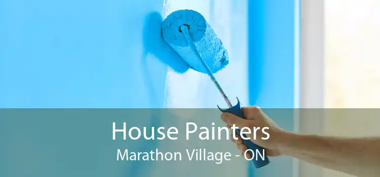 House Painters Marathon Village - ON