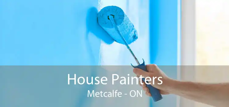 House Painters Metcalfe - ON