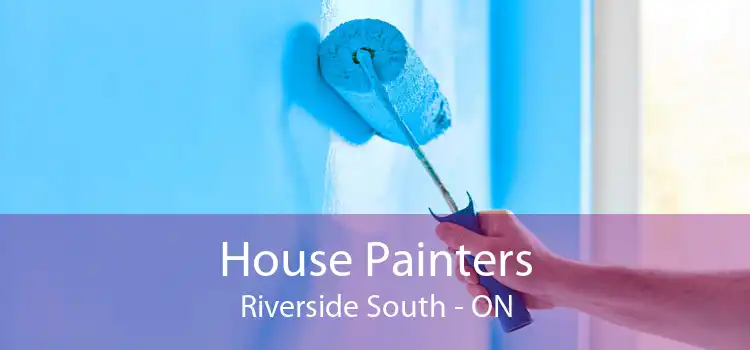 House Painters Riverside South - ON