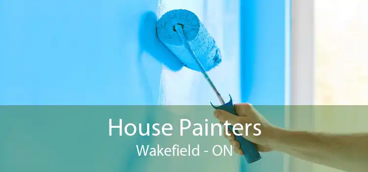 House Painters Wakefield - ON