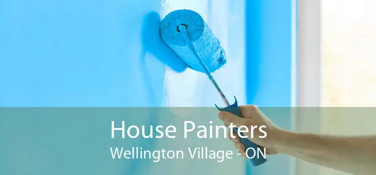 House Painters Wellington Village - ON