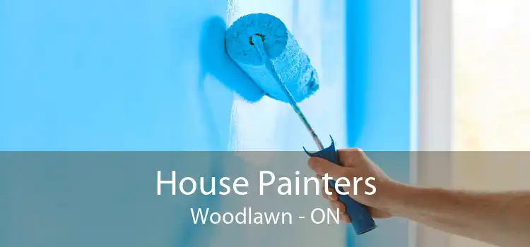 House Painters Woodlawn - ON