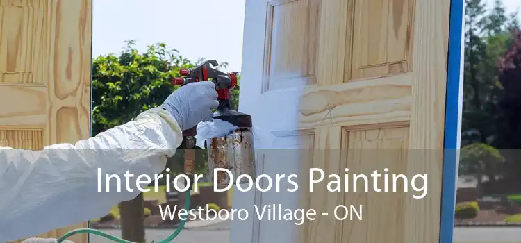 Interior Doors Painting Westboro Village - ON