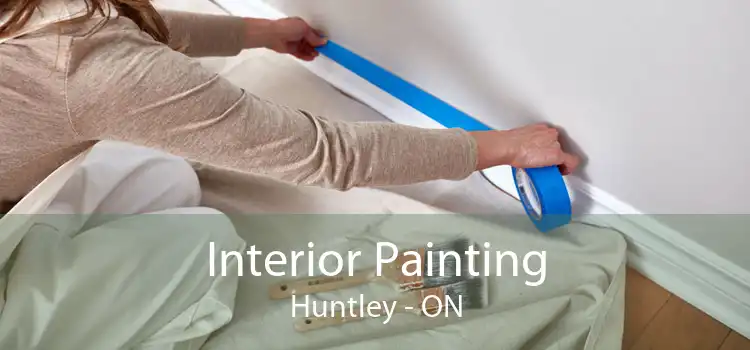 Interior Painting Huntley - ON