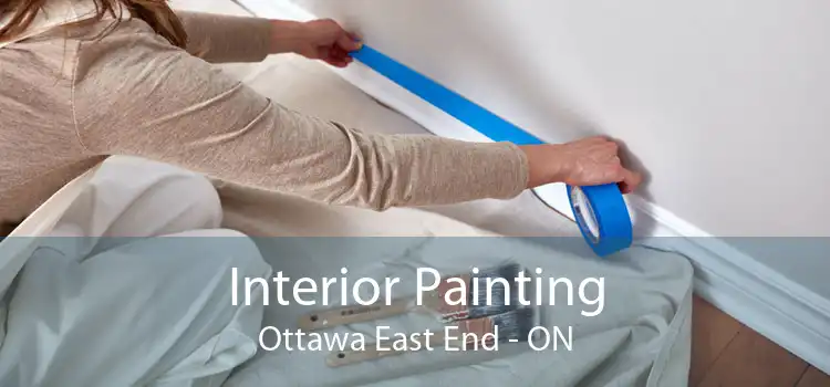 Interior Painting Ottawa East End - ON
