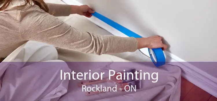 Interior Painting Rockland - ON