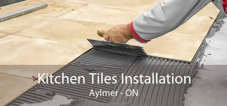 Kitchen Tiles Installation Aylmer - ON