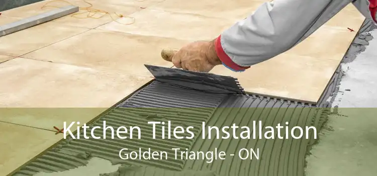 Kitchen Tiles Installation Golden Triangle - ON
