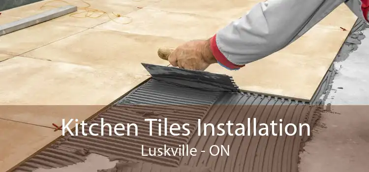 Kitchen Tiles Installation Luskville - ON