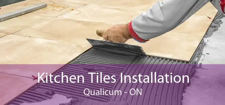 Kitchen Tiles Installation Qualicum - ON