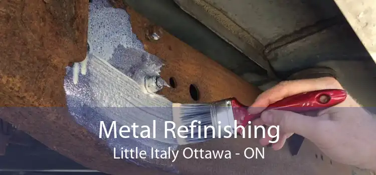 Metal Refinishing Little Italy Ottawa - ON