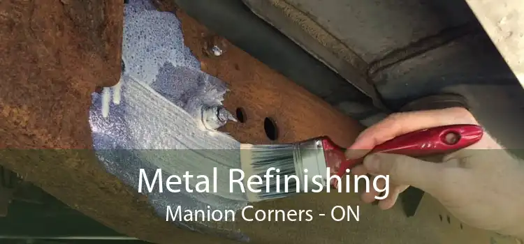 Metal Refinishing Manion Corners - ON