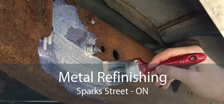 Metal Refinishing Sparks Street - ON