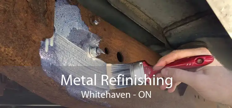 Metal Refinishing Whitehaven - ON