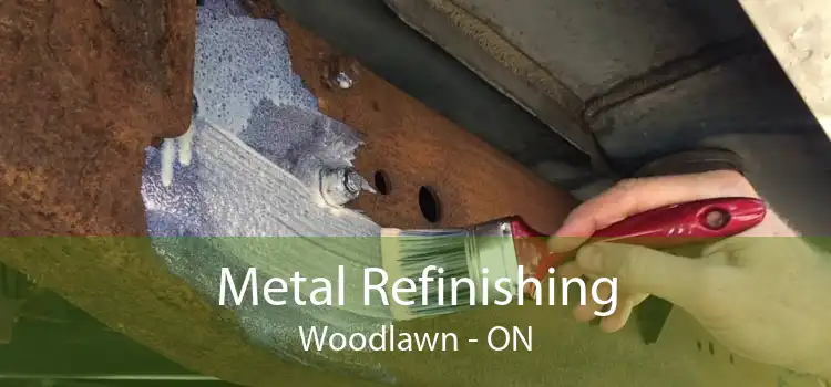 Metal Refinishing Woodlawn - ON