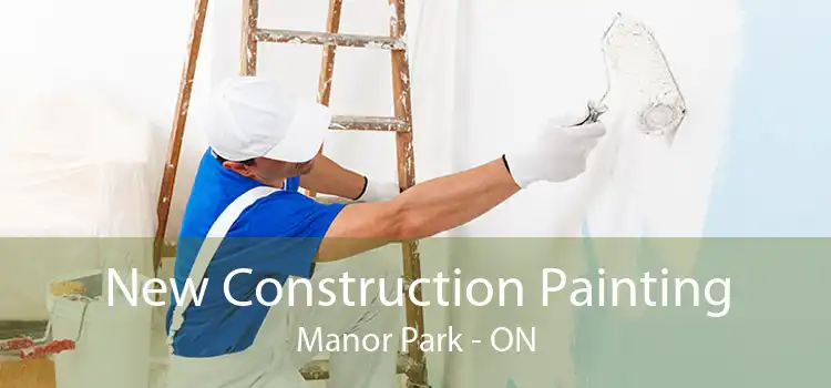 New Construction Painting Manor Park - ON