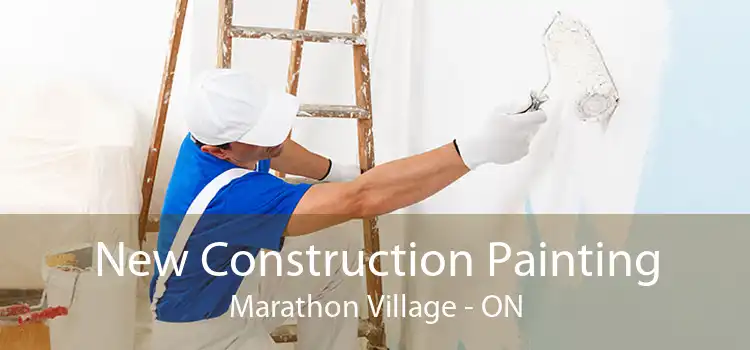New Construction Painting Marathon Village - ON