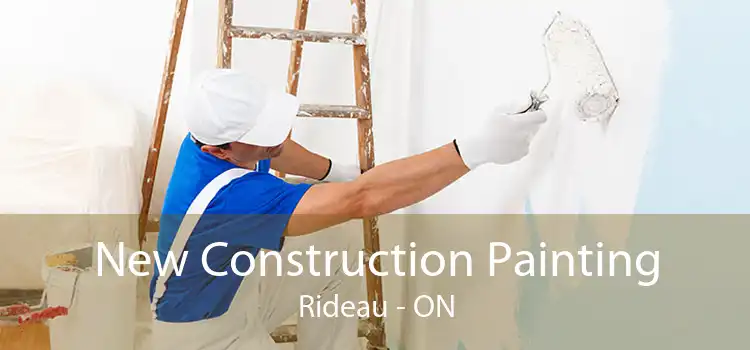New Construction Painting Rideau - ON