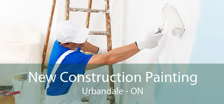 New Construction Painting Urbandale - ON
