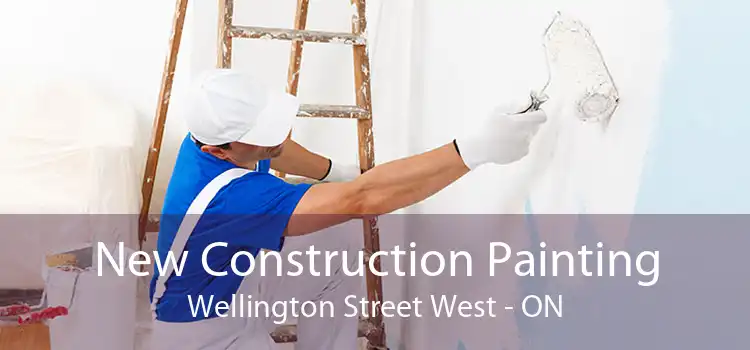 New Construction Painting Wellington Street West - ON