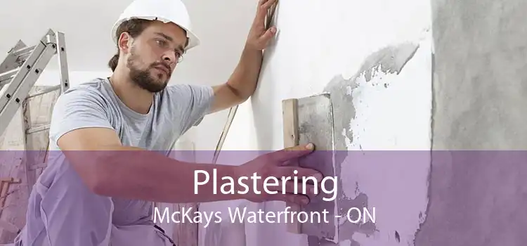 Plastering McKays Waterfront - ON