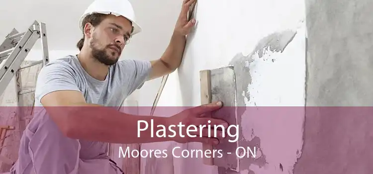 Plastering Moores Corners - ON