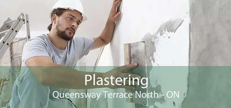 Plastering Queensway Terrace North - ON