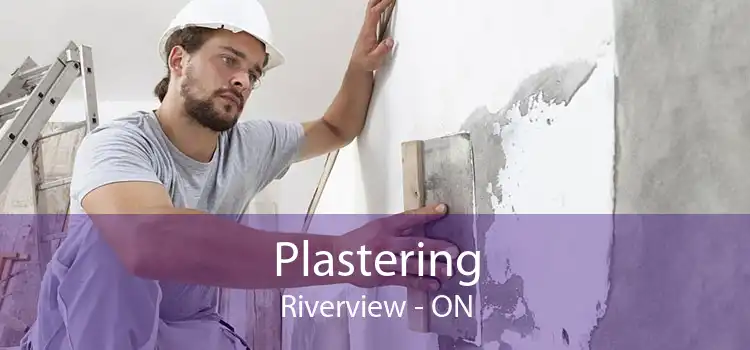 Plastering Riverview - ON