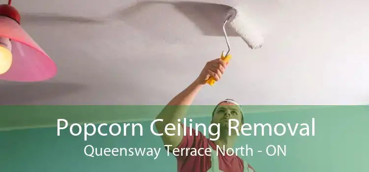 Popcorn Ceiling Removal Queensway Terrace North - ON