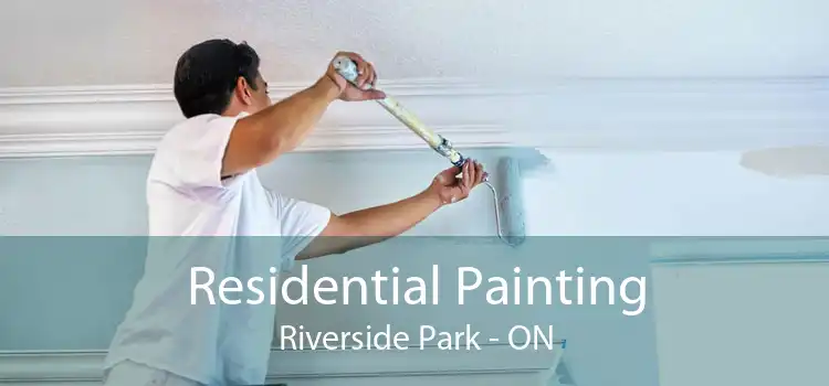 Residential Painting Riverside Park - ON