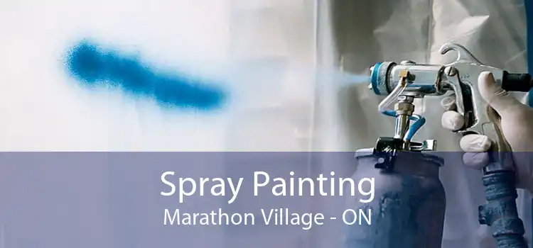 Spray Painting Marathon Village - ON