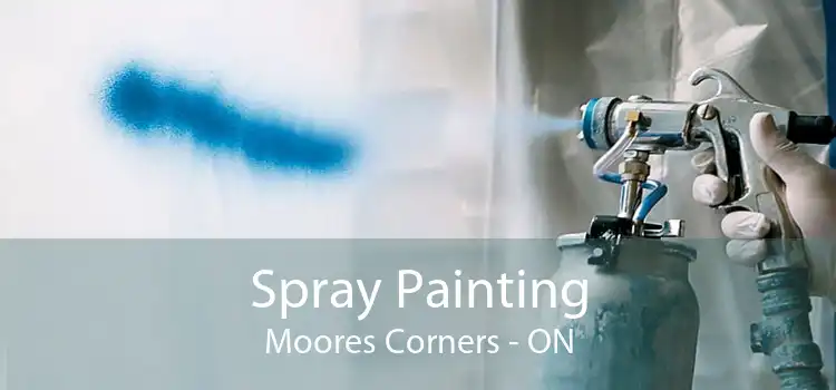 Spray Painting Moores Corners - ON