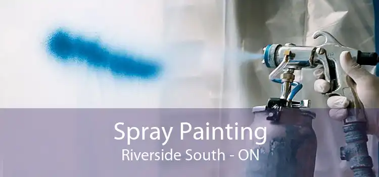 Spray Painting Riverside South - ON