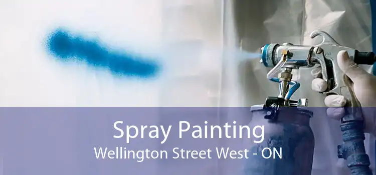 Spray Painting Wellington Street West - ON