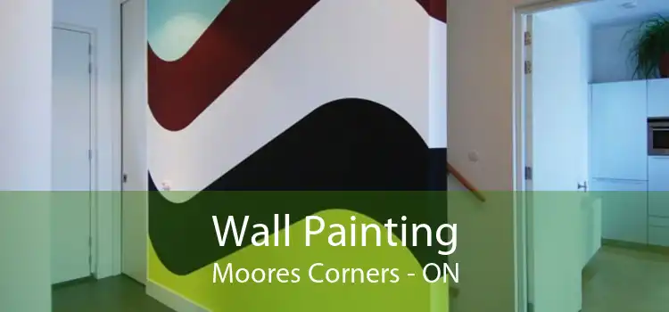 Wall Painting Moores Corners - ON