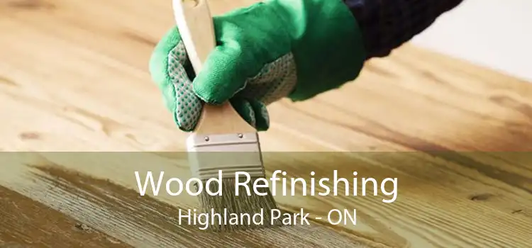 Wood Refinishing Highland Park - ON