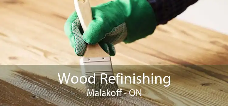 Wood Refinishing Malakoff - ON