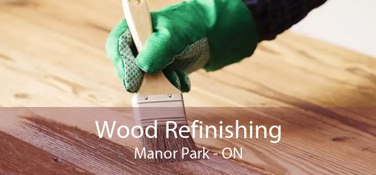 Wood Refinishing Manor Park - ON
