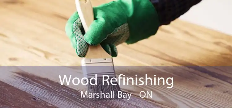 Wood Refinishing Marshall Bay - ON