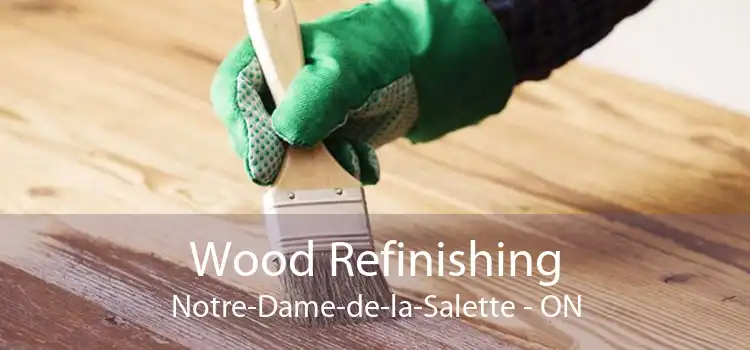 Wood Refinishing Notre-Dame-de-la-Salette - ON