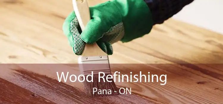Wood Refinishing Pana - ON