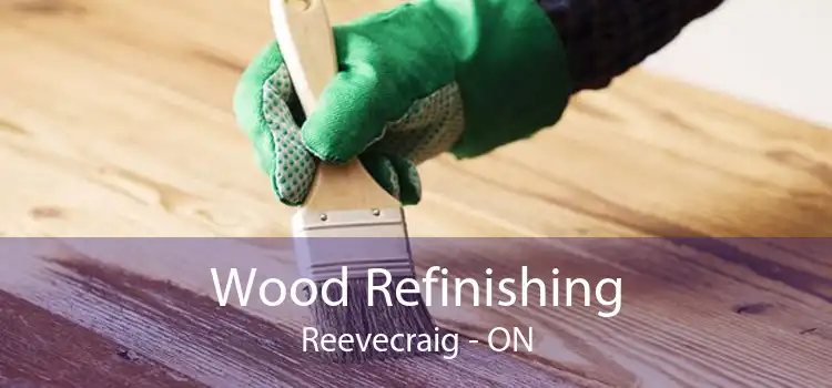 Wood Refinishing Reevecraig - ON