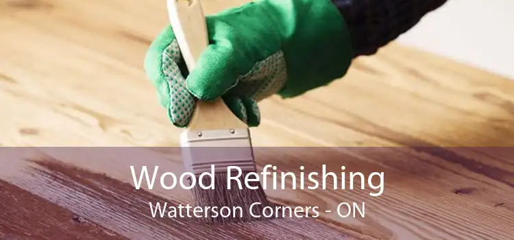 Wood Refinishing Watterson Corners - ON