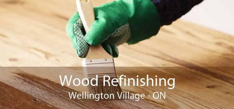 Wood Refinishing Wellington Village - ON