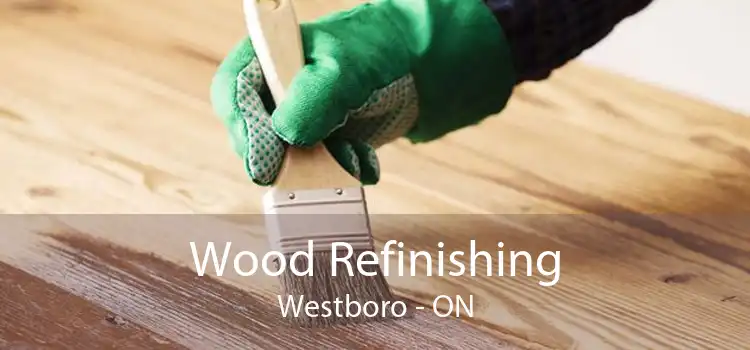 Wood Refinishing Westboro - ON